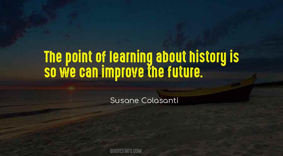 Learning About History Quotes #1118356