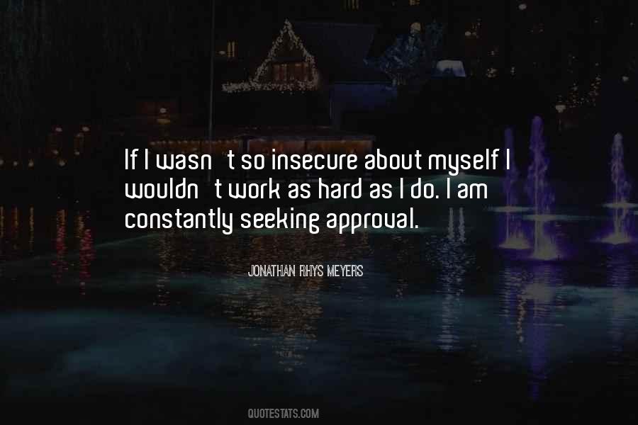 Insecure About Myself Quotes #1064986