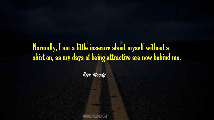 Insecure About Myself Quotes #1755841