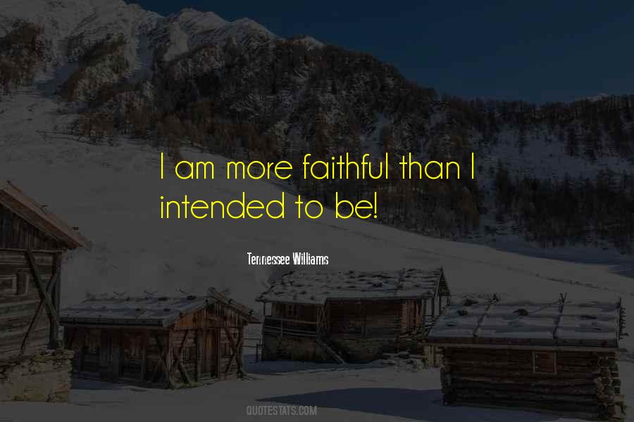 I Am Faithful Quotes #331495