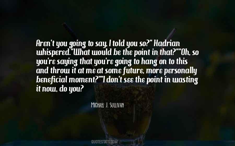What Do You See In Me Quotes #451949