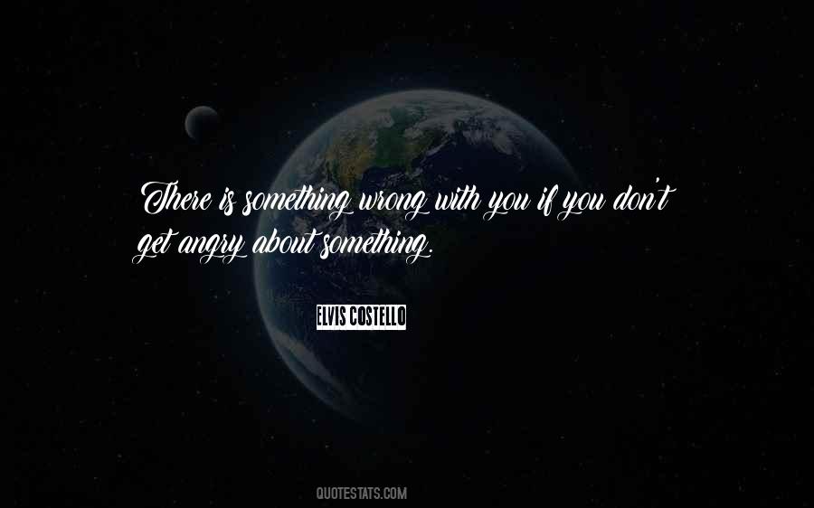 There Is Something Wrong Quotes #1791395