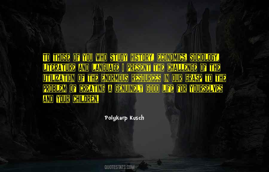 Study Of Life Quotes #54066
