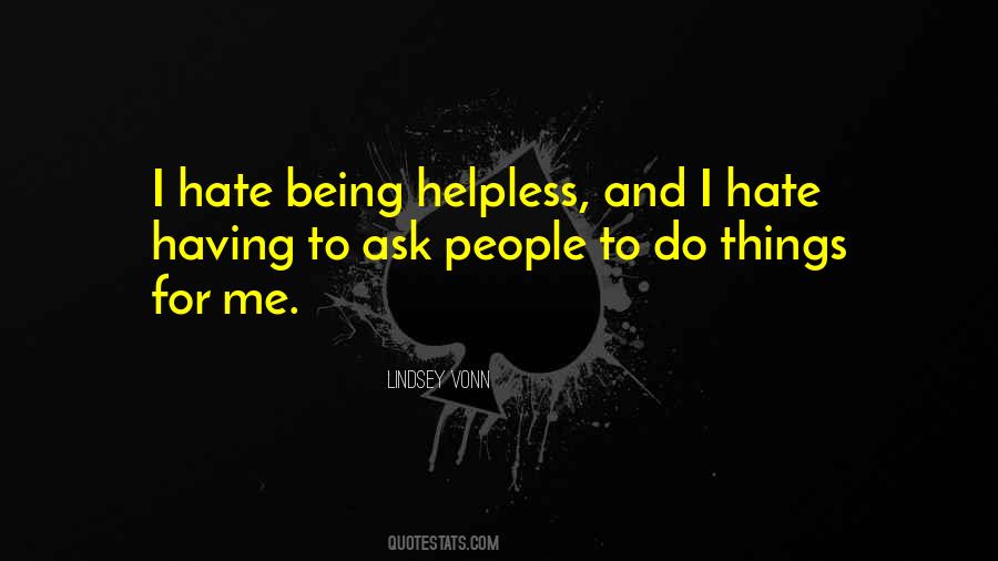 Quotes About Helpless People #421851