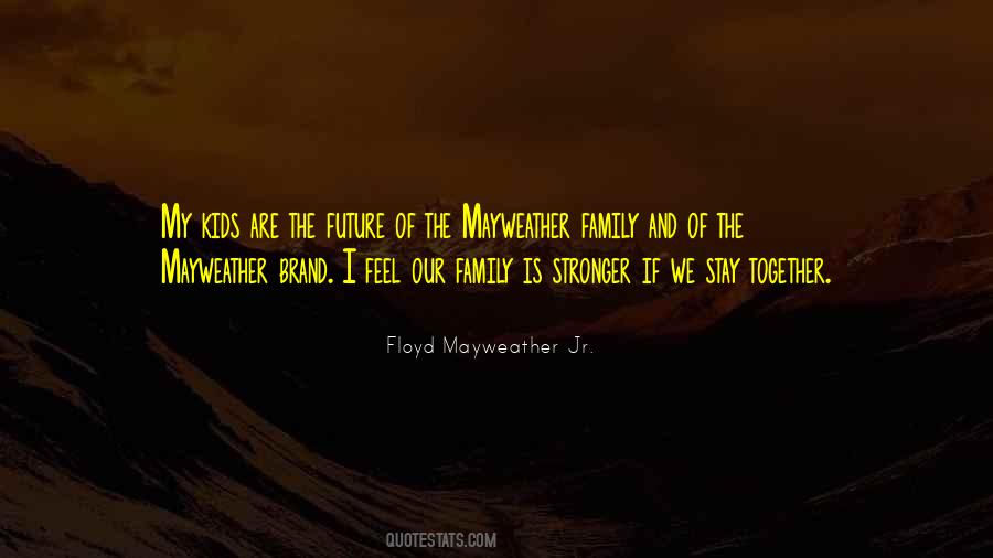 Family Future Quotes #77404