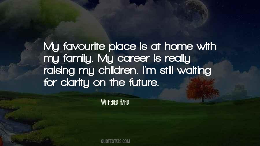 Family Future Quotes #850613