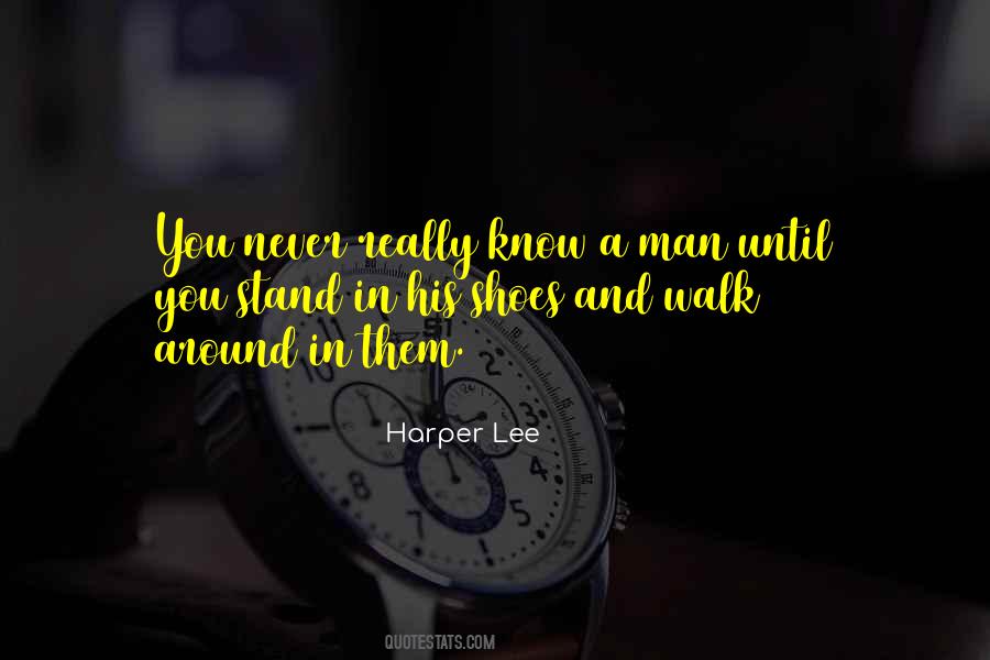 Walk In His Shoes Quotes #1837738