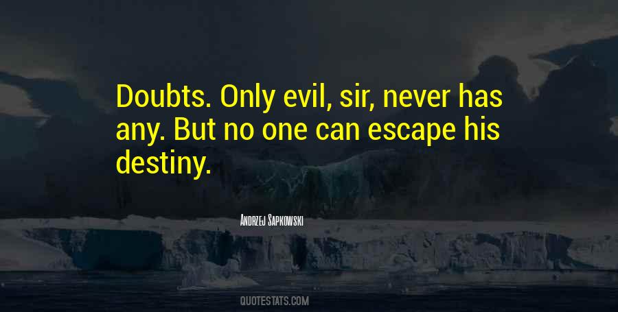 You Cannot Escape Your Destiny Quotes #1520284