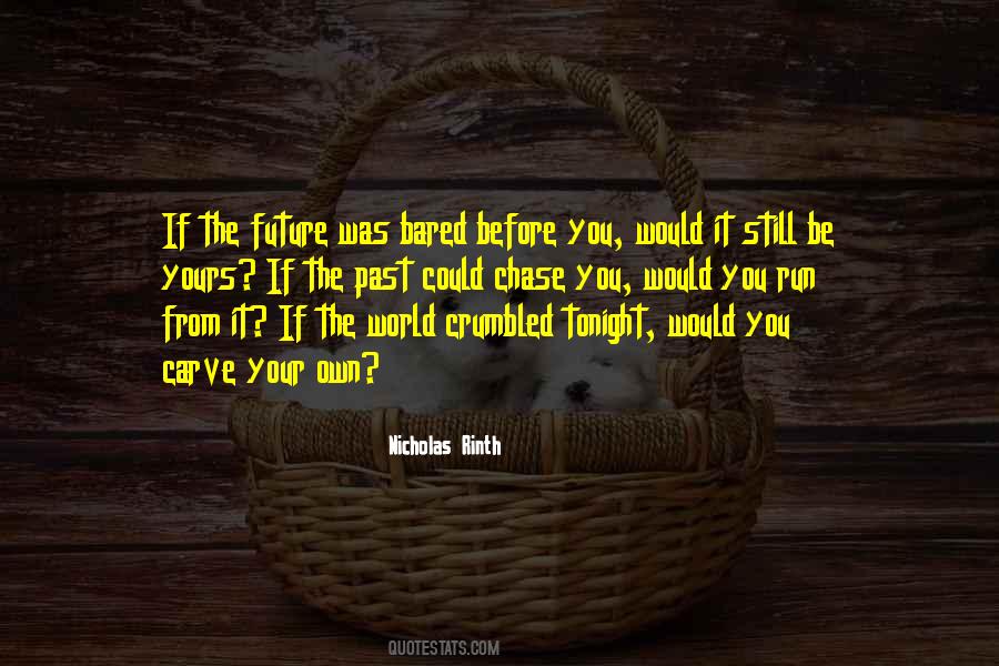 Chase Life Quotes #1428309