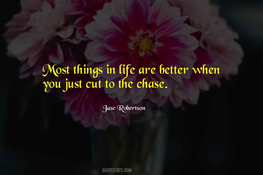 Chase Life Quotes #1500181
