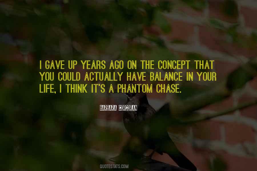 Chase Life Quotes #752637