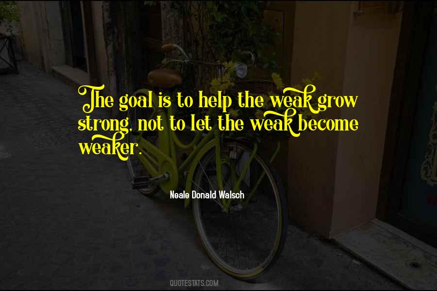 Quotes About Helping The Weak #943018