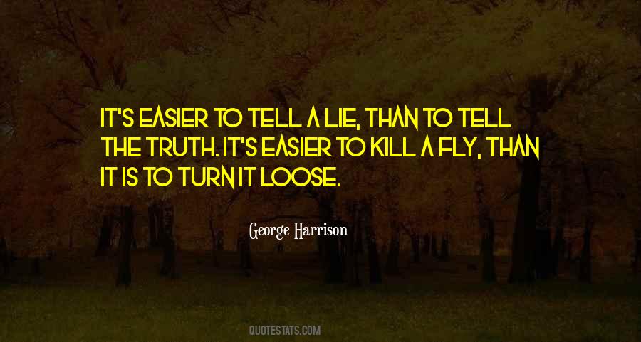 Truth Than A Lie Quotes #662311