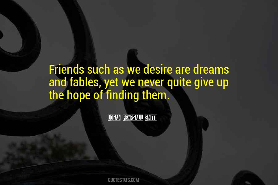 Never Give Up On Your Friends Quotes #1625393