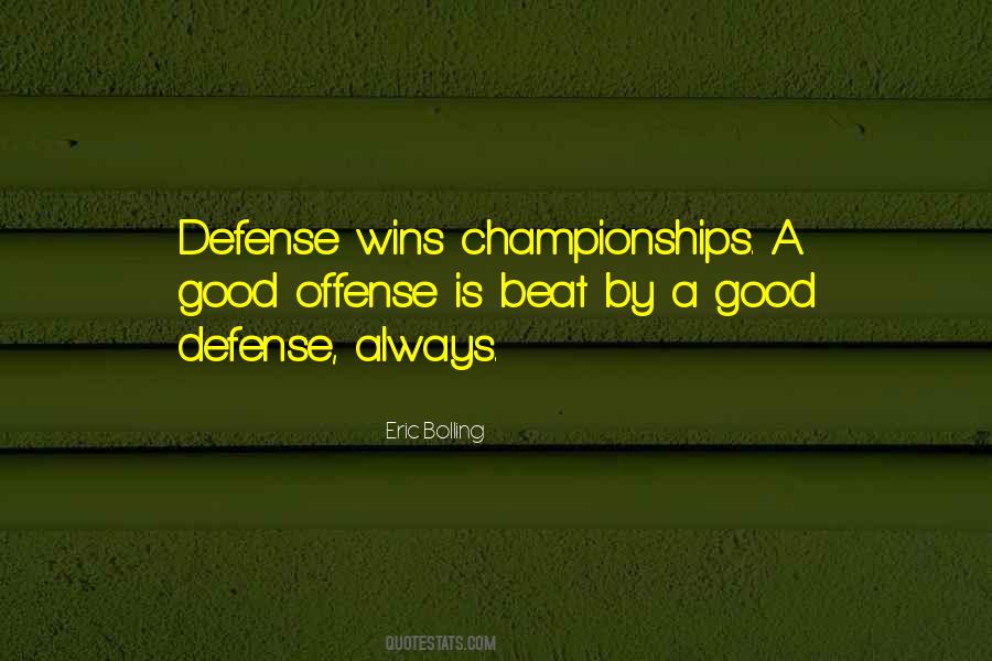 Best Defense Is A Good Offense Quotes #705395