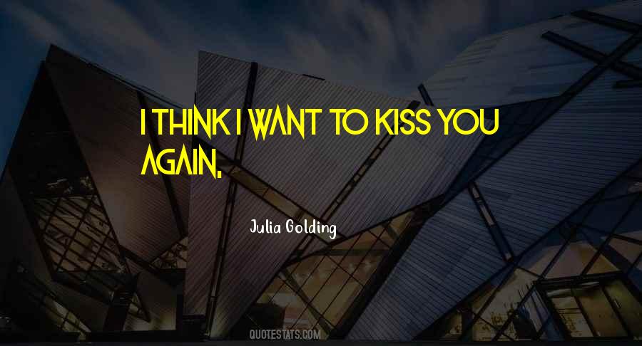 Want To Kiss You Quotes #1310528