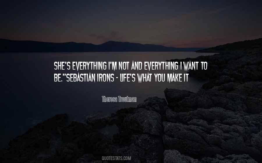 I M Not What You Want Quotes #191122