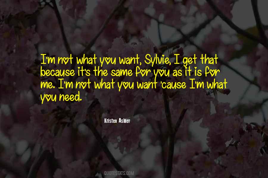 I M Not What You Want Quotes #247169