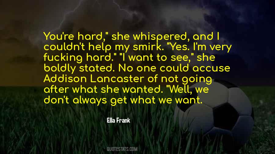 I M Not What You Want Quotes #541773