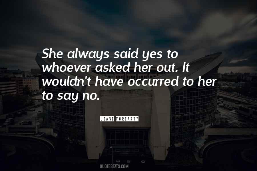 Said Yes Quotes #1009544