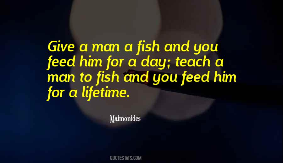 If You Teach A Man To Fish Quotes #1180950