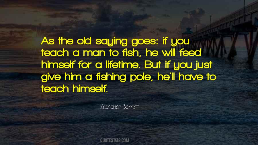 If You Teach A Man To Fish Quotes #488376