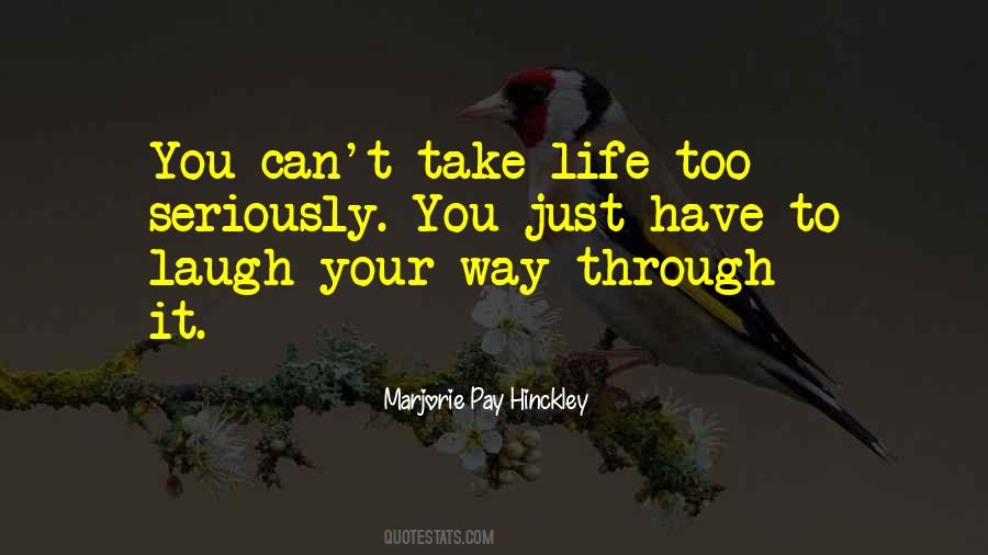 Take Your Life Seriously Quotes #159620