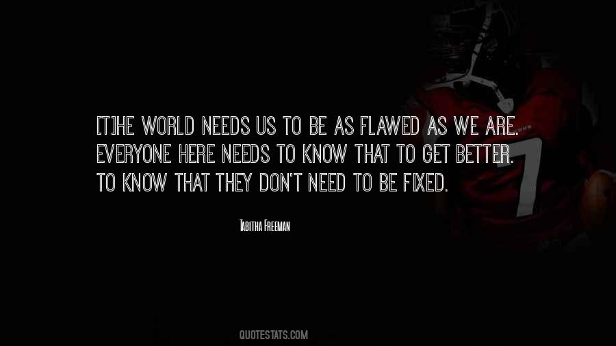 We Need To Be Better Quotes #1683929