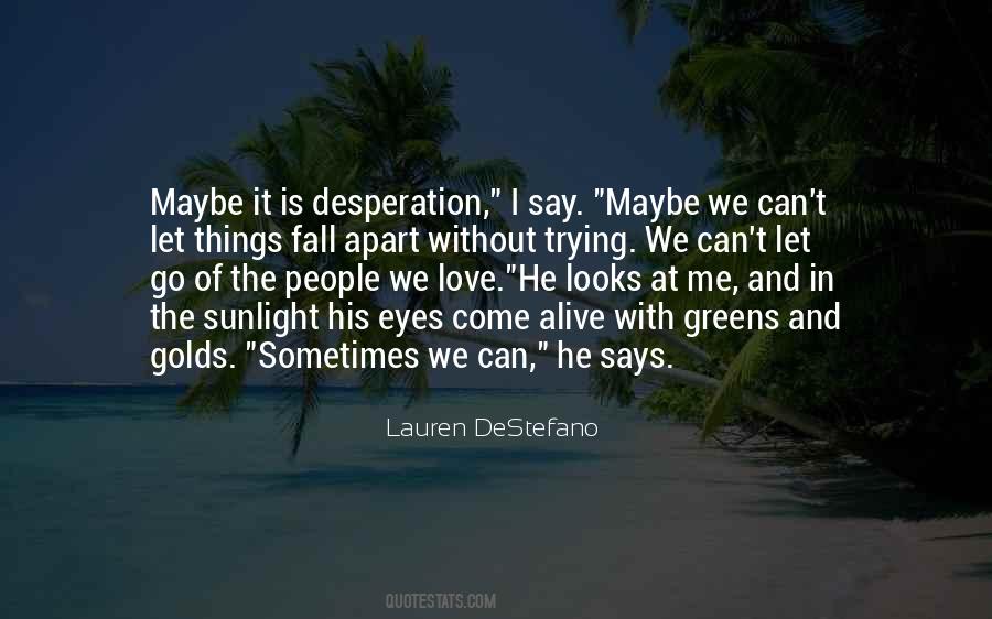Let Things Come And Go Quotes #1212925