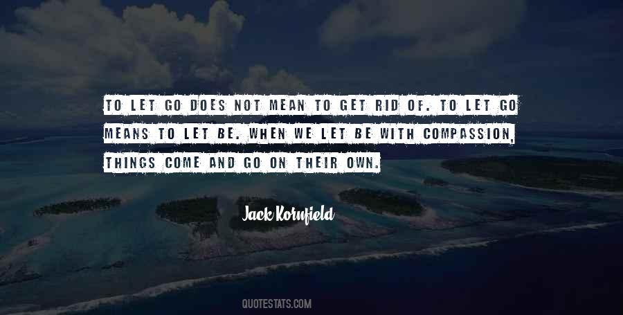 Let Things Come And Go Quotes #191641