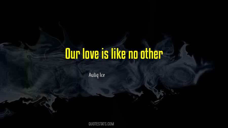Our Love Is True Quotes #954249