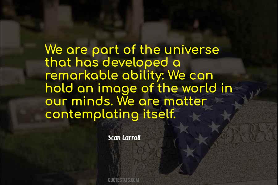 We Are Part Of The Universe Quotes #1818338