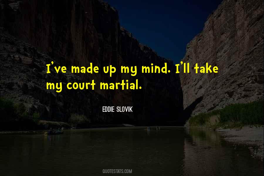 I Made Up My Mind Quotes #1015032