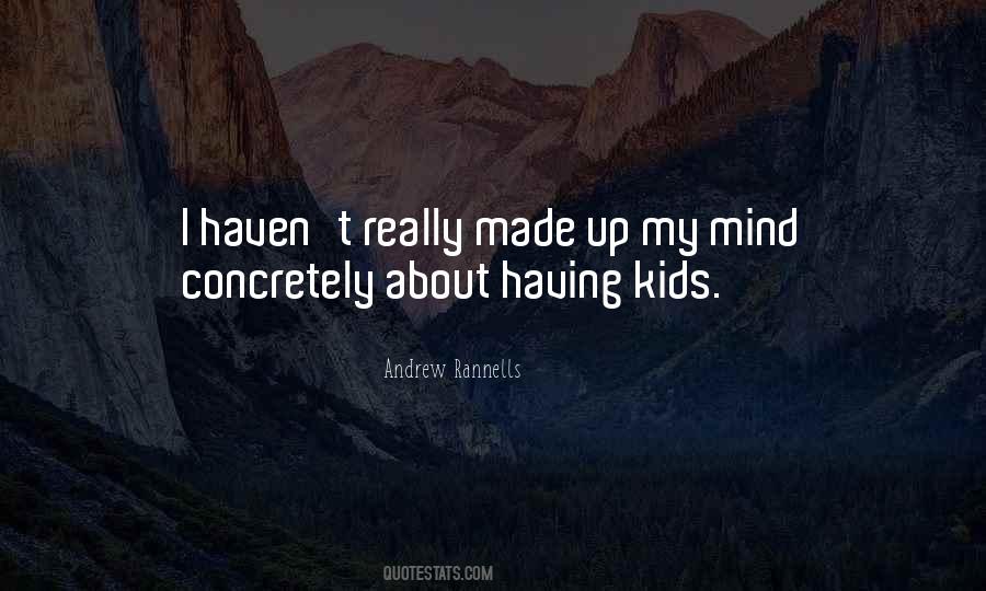 I Made Up My Mind Quotes #1374717