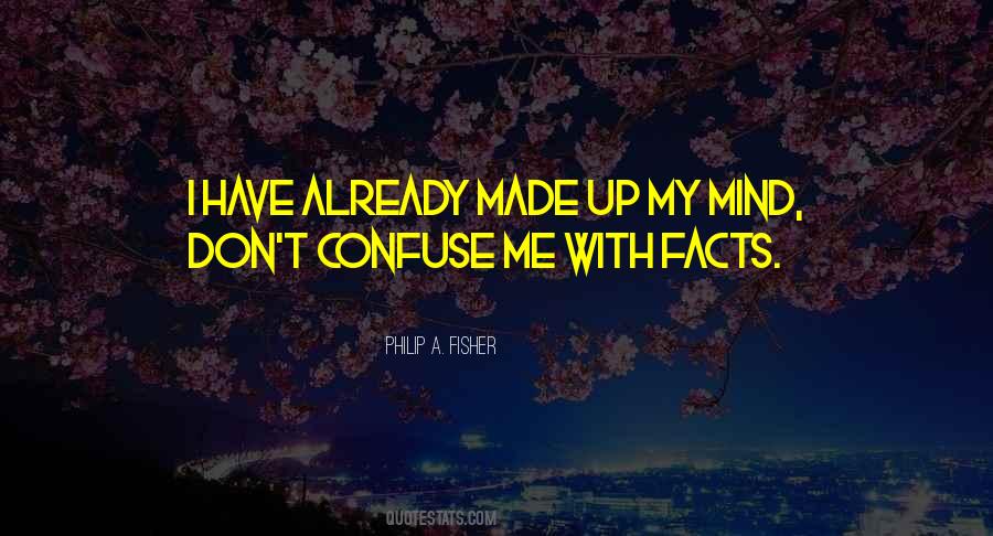 I Made Up My Mind Quotes #1522038