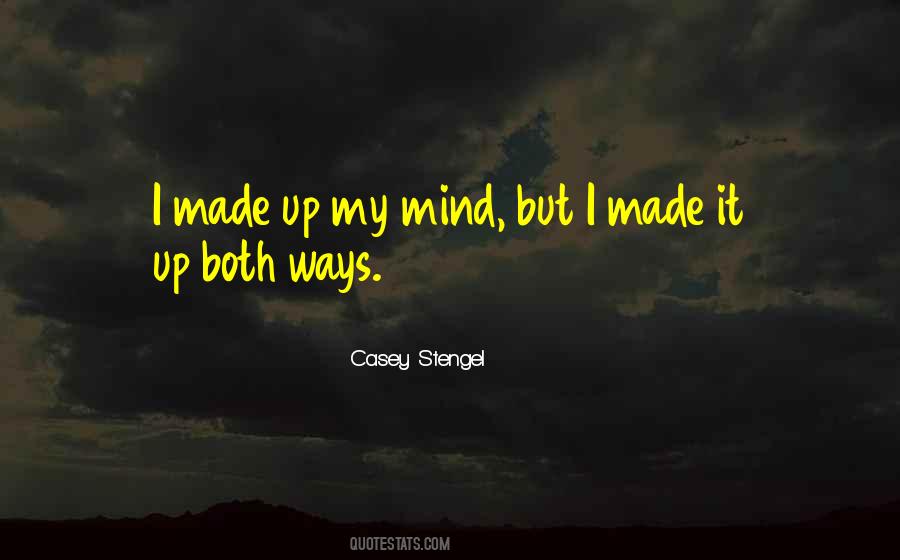 I Made Up My Mind Quotes #161124