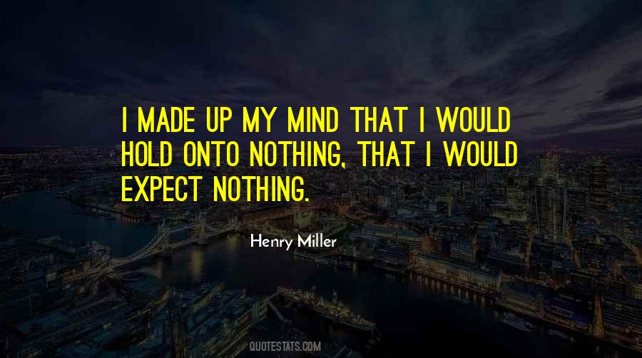 I Made Up My Mind Quotes #713654