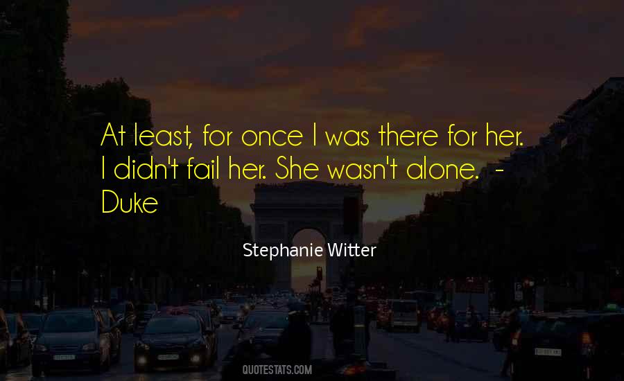 There For Her Quotes #637455