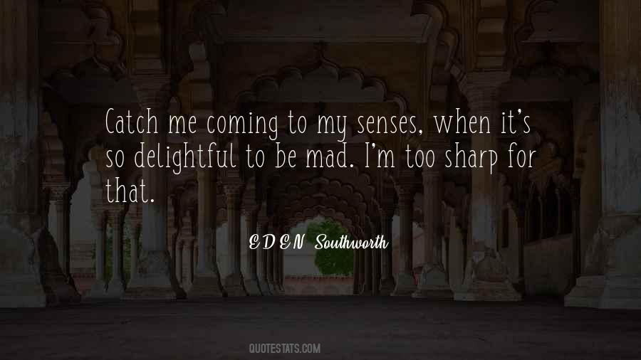 Coming To Our Senses Quotes #1290603