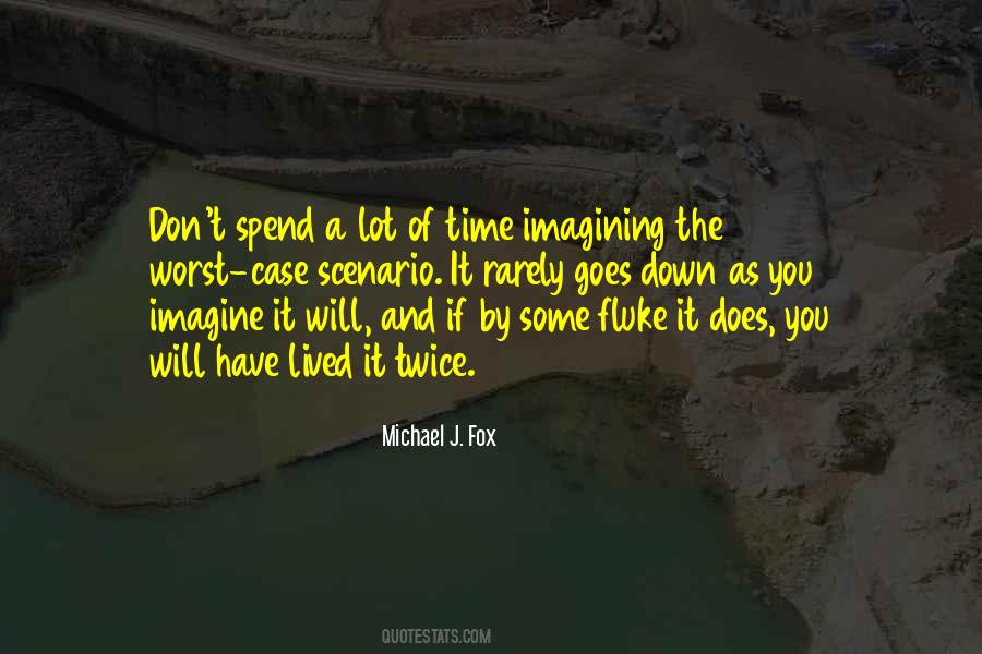 Imagine If You Will Quotes #502537