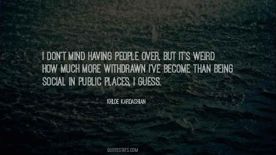 Weird Mind Quotes #1281278