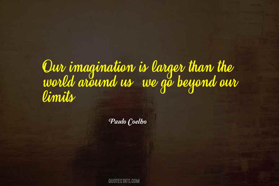 Beyond Your Imagination Quotes #150240