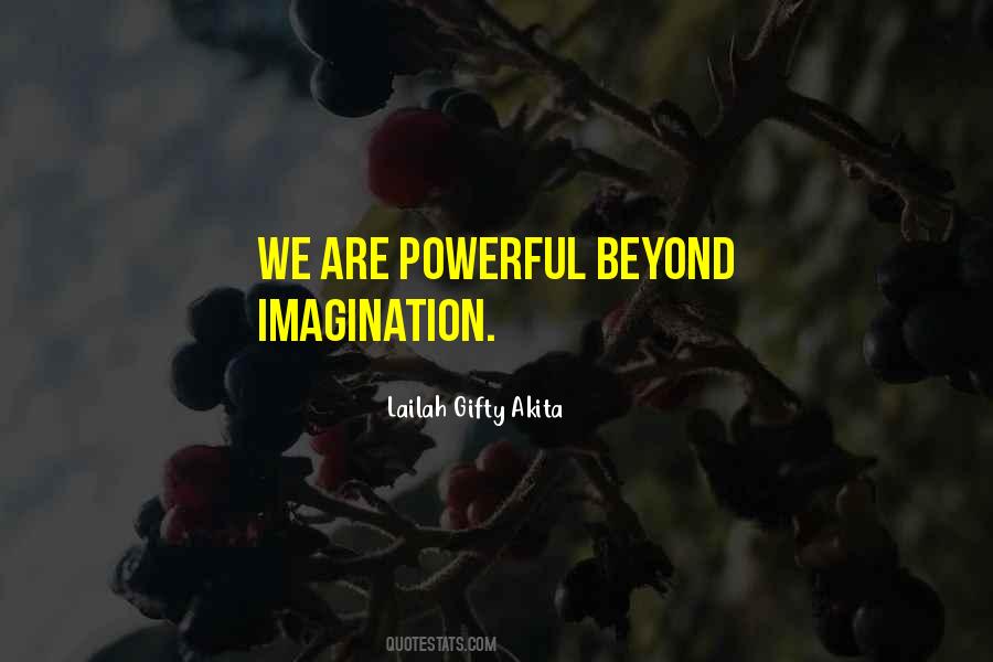 Beyond Your Imagination Quotes #313000
