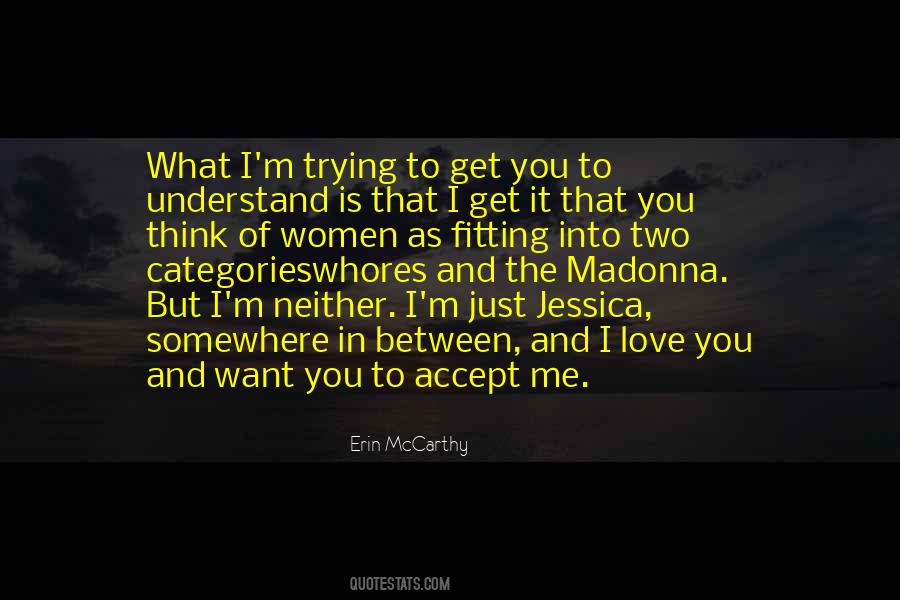 I Just Want You To Love Me Quotes #1134826