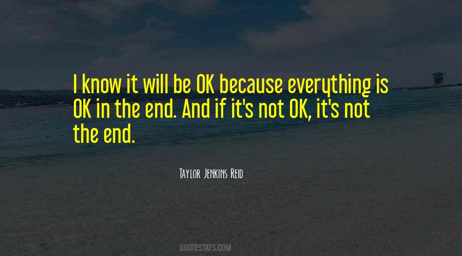 Everything Will Be Ok In The End Quotes #1249478