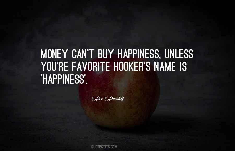 Happiness Money Cant Buy Quotes #789165