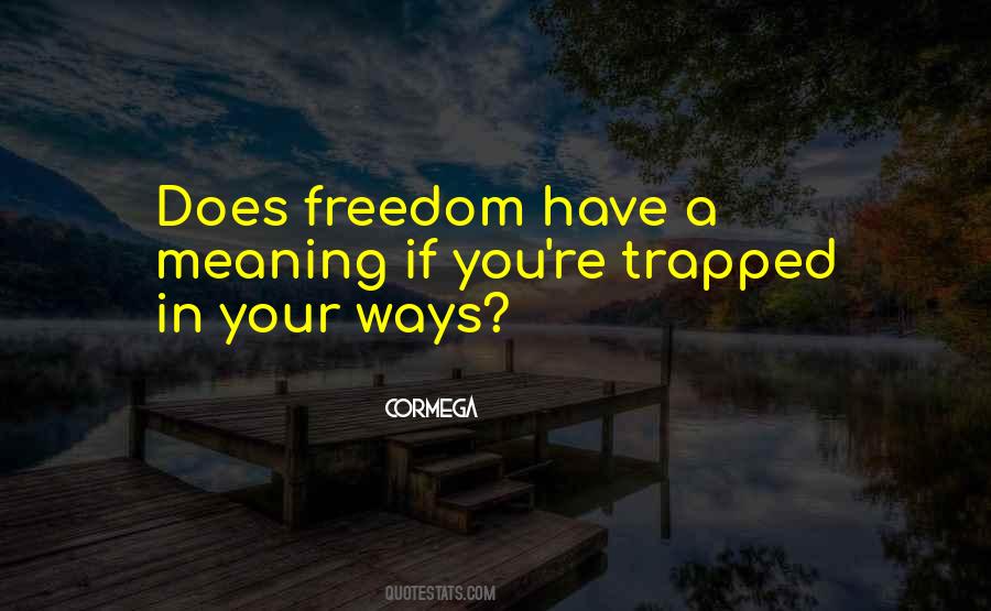 Freedom Meaning Quotes #1212894
