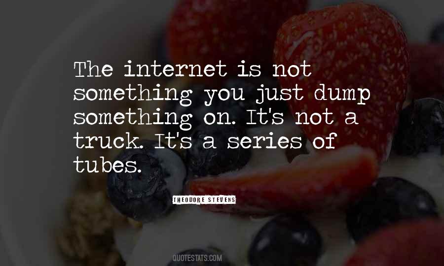Series Of Tubes Quotes #1208349