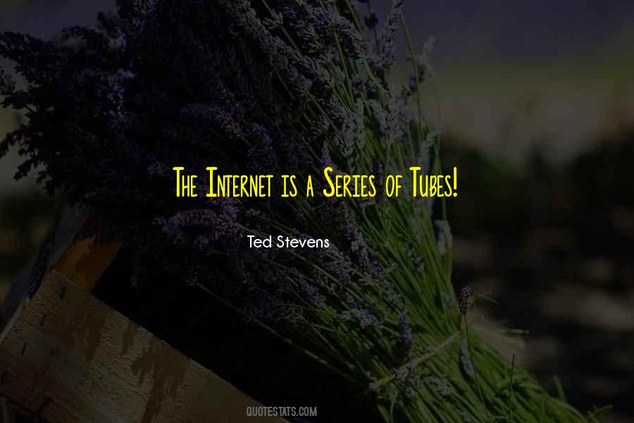 Series Of Tubes Quotes #1833344