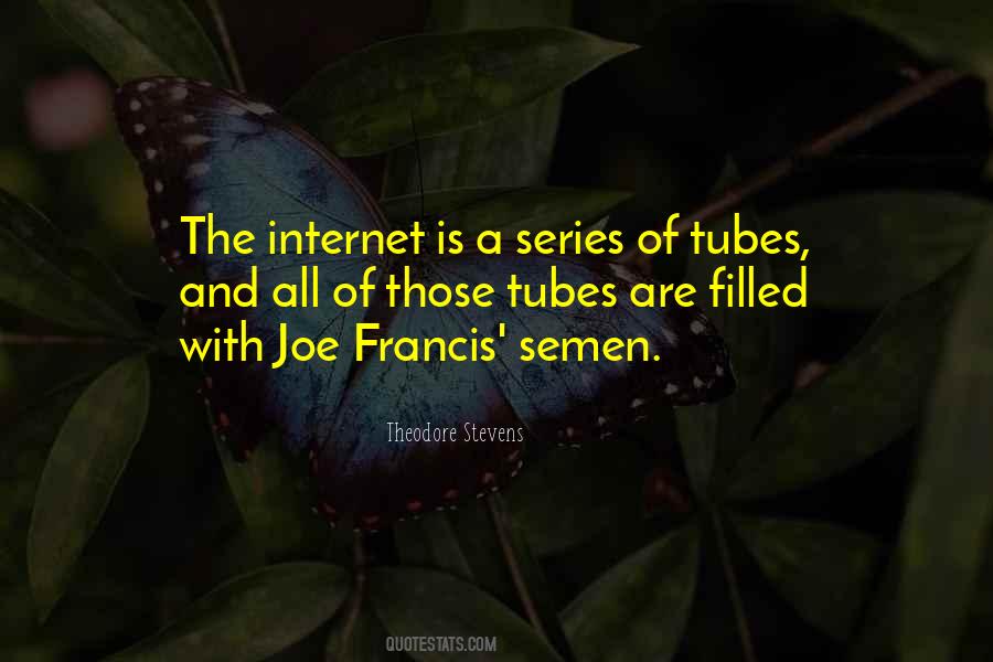 Series Of Tubes Quotes #337178